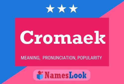 Poster del nome Cromaek