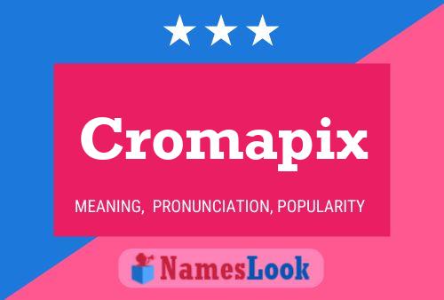 Poster del nome Cromapix