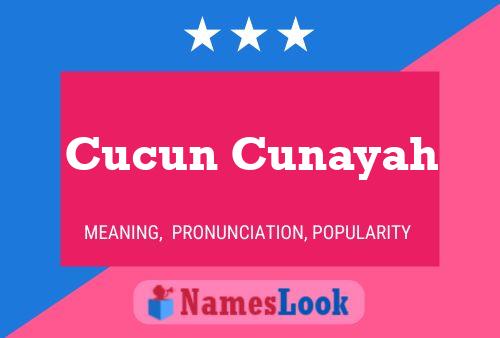 Poster del nome Cucun Cunayah