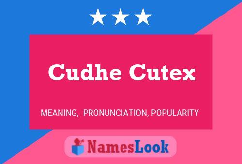 Poster del nome Cudhe Cutex