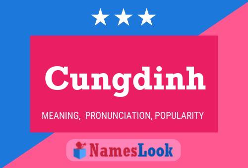 Poster del nome Cungdinh