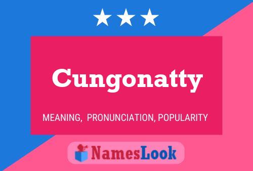 Poster del nome Cungonatty