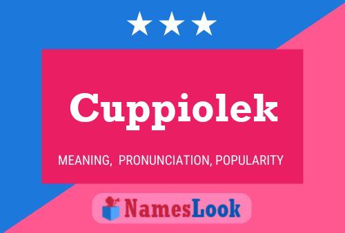 Poster del nome Cuppiolek