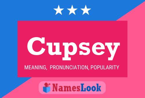 Poster del nome Cupsey