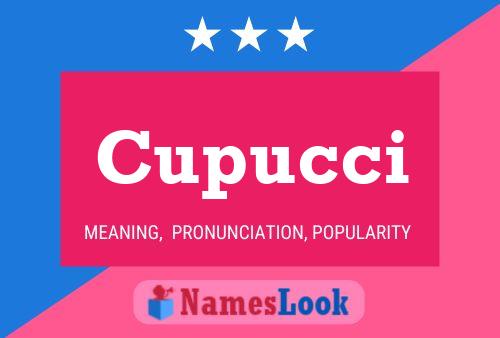 Poster del nome Cupucci