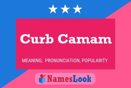 Poster del nome Curb Camam