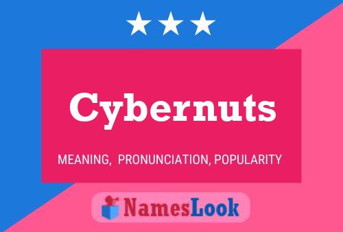 Poster del nome Cybernuts