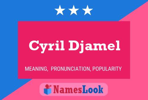 Poster del nome Cyril Djamel