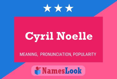 Poster del nome Cyril Noelle