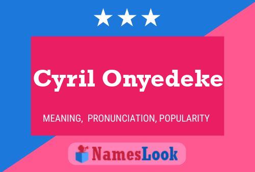 Poster del nome Cyril Onyedeke