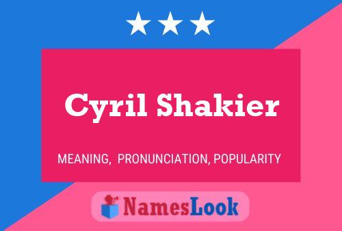 Poster del nome Cyril Shakier