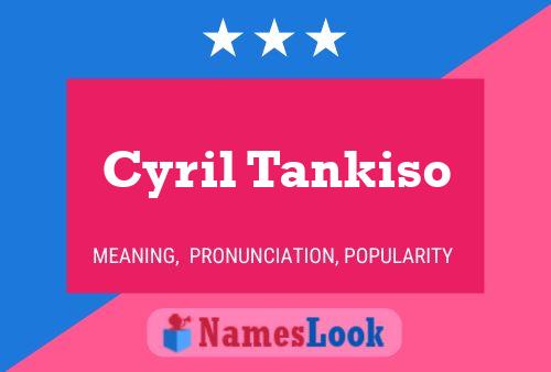 Poster del nome Cyril Tankiso