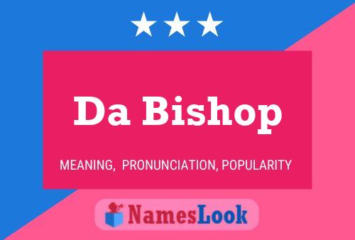 Poster del nome Da Bishop