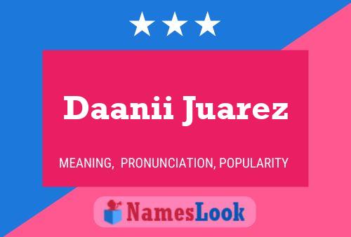 Poster del nome Daanii Juarez