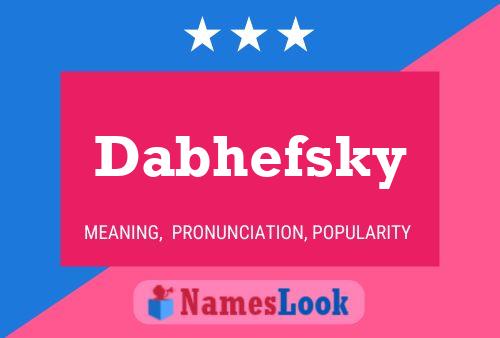 Poster del nome Dabhefsky