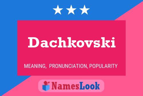 Poster del nome Dachkovski