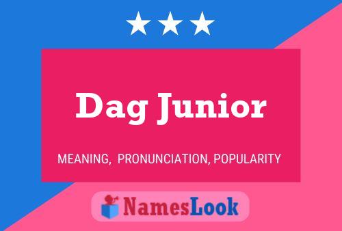 Poster del nome Dag Junior