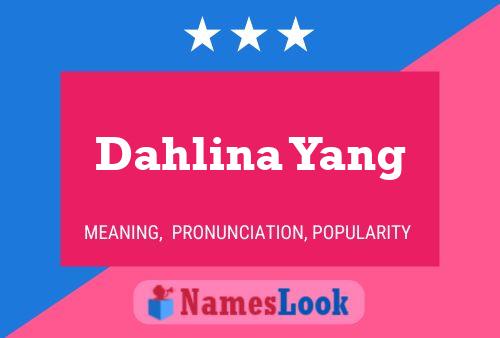 Poster del nome Dahlina Yang