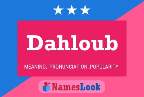 Poster del nome Dahloub