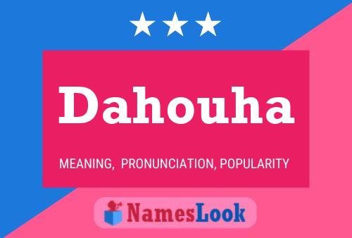 Poster del nome Dahouha