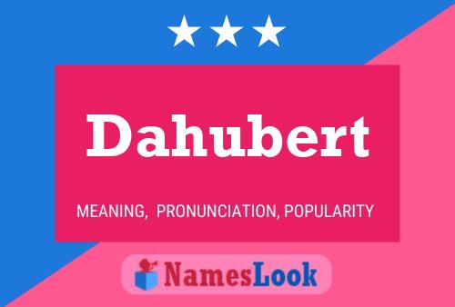 Poster del nome Dahubert