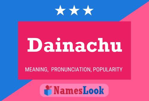 Poster del nome Dainachu