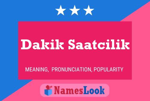 Poster del nome Dakik Saatcilik