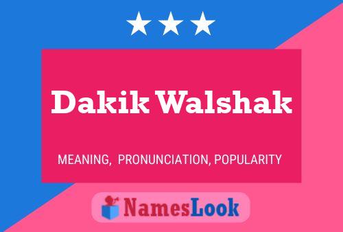 Poster del nome Dakik Walshak