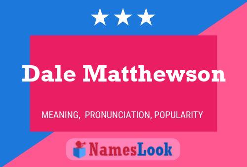 Poster del nome Dale Matthewson