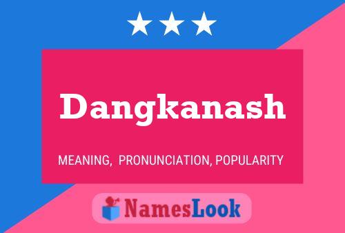 Poster del nome Dangkanash