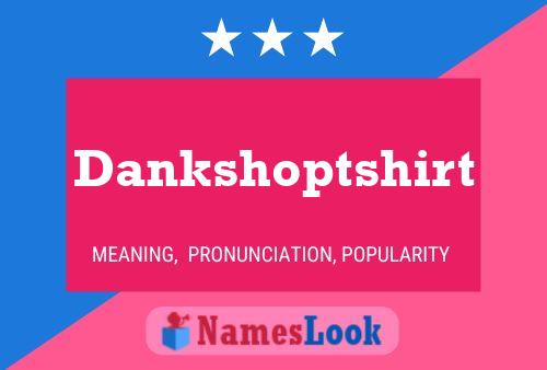 Poster del nome Dankshoptshirt