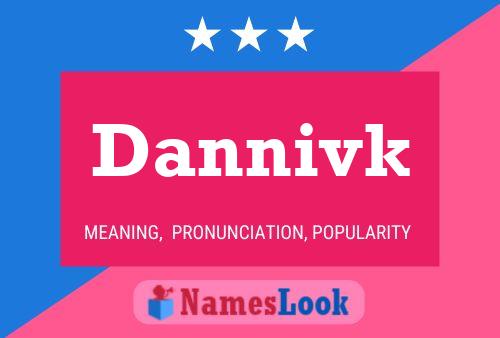 Poster del nome Dannivk