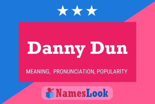 Poster del nome Danny Dun