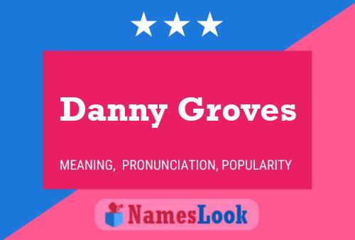 Poster del nome Danny Groves