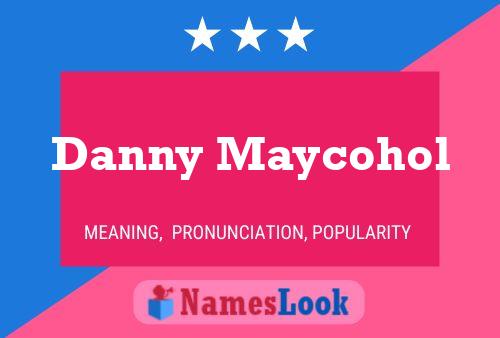 Poster del nome Danny Maycohol