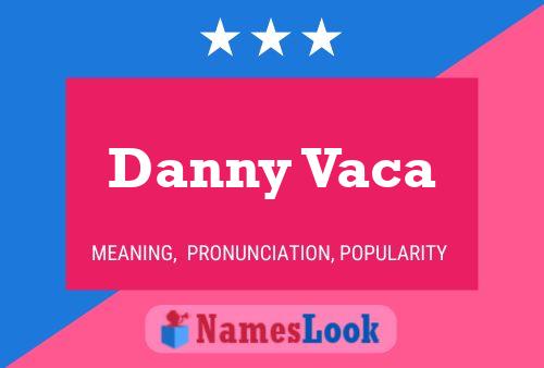 Poster del nome Danny Vaca