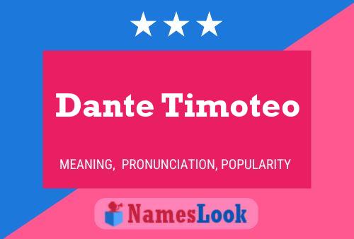 Poster del nome Dante Timoteo