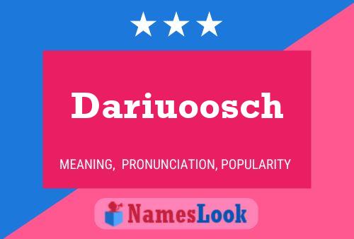 Poster del nome Dariuoosch