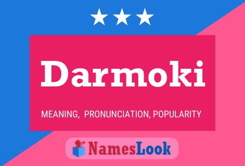 Poster del nome Darmoki