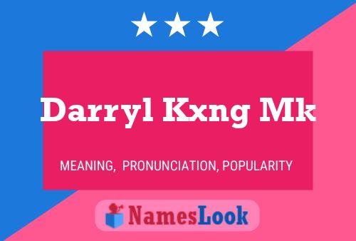 Poster del nome Darryl Kxng Mk