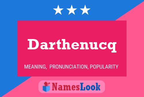 Poster del nome Darthenucq