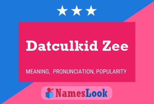 Poster del nome Datculkid Zee