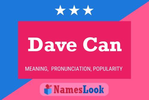 Poster del nome Dave Can