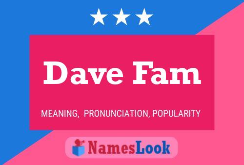 Poster del nome Dave Fam