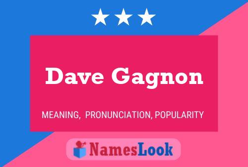 Poster del nome Dave Gagnon