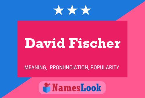 Poster del nome David Fischer