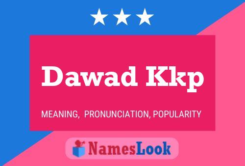 Poster del nome Dawad Kkp