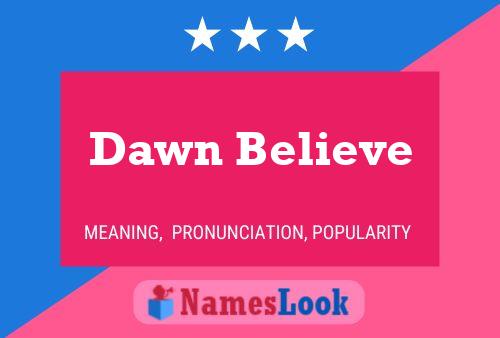 Poster del nome Dawn Believe