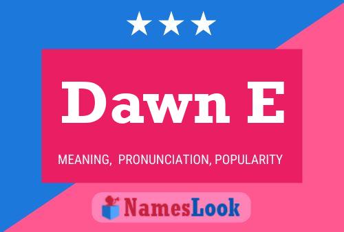 Poster del nome Dawn E