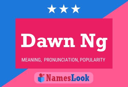 Poster del nome Dawn Ng